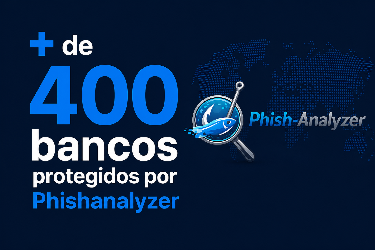 + de 400 bancos protegidos por PhishAnalyzer